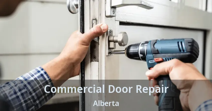 Commercial Door Repair Alberta