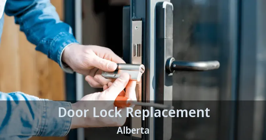 Door Lock Replacement Alberta