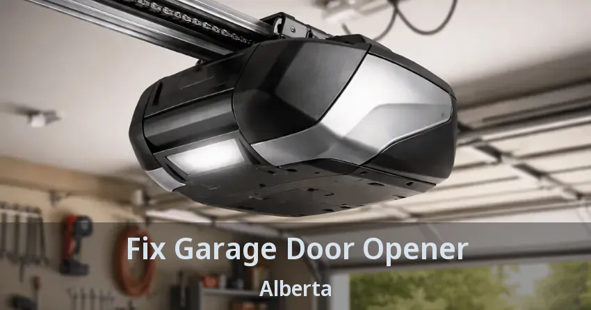 Fix Garage Door Opener Alberta Fix Garage Door Opener Alberta