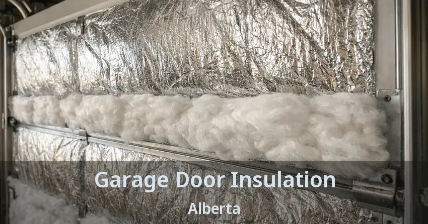 Garage Door Insulation Alberta Garage Door Insulation Alberta