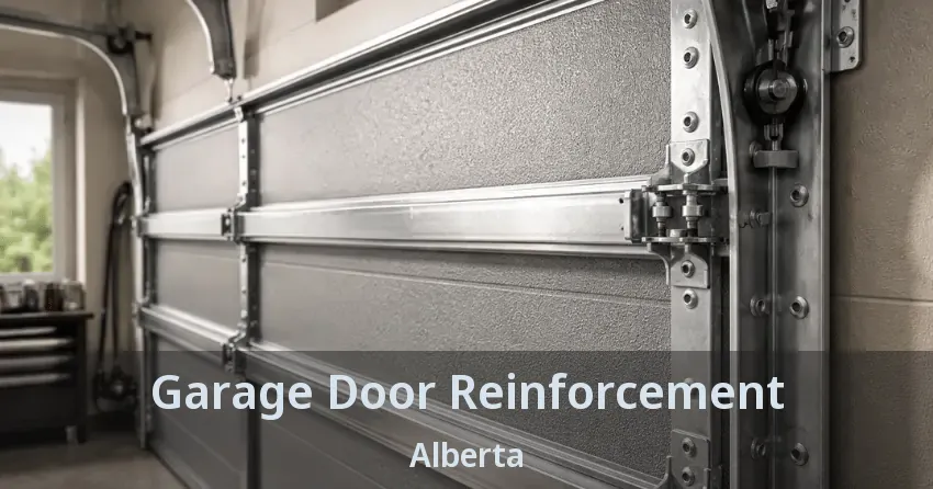 Garage Door Reinforcement Alberta Garage Door Reinforcement Alberta