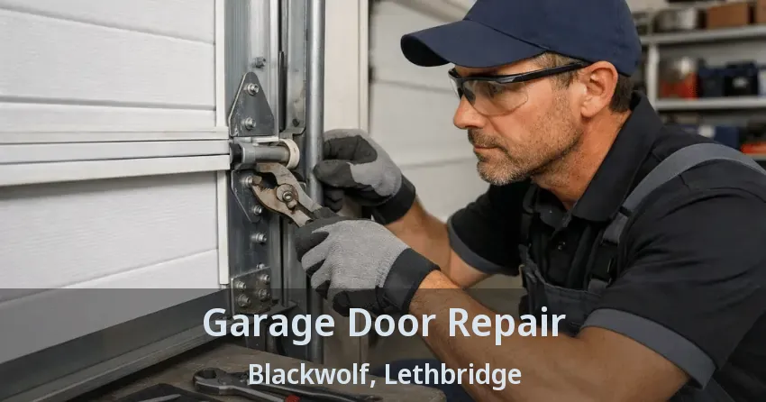 Garage Door Repair Blackwolf, Lethbridge - AB