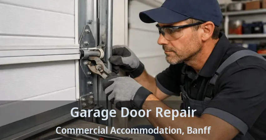 Garage Door Repair Commercial Accommodation, Banff - AB Garage Door Repair Commercial Accommodation, Banff - AB