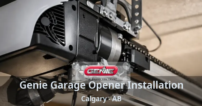 Genie Garage Opener Installation Calgary - AB