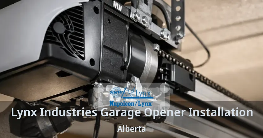 Lynx Industries Garage Opener Installation Alberta