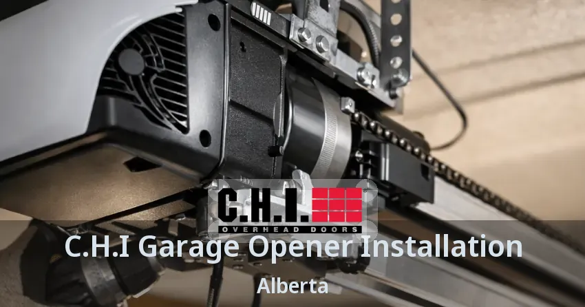 C.H.I Garage Opener Installation Alberta