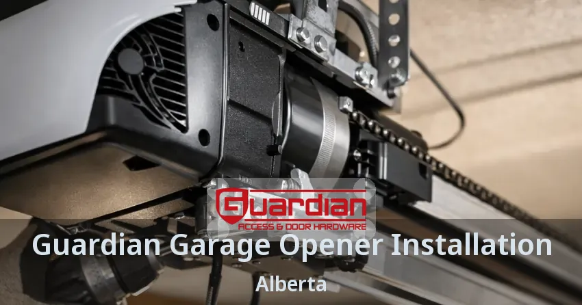 Guardian Garage Opener Installation Alberta